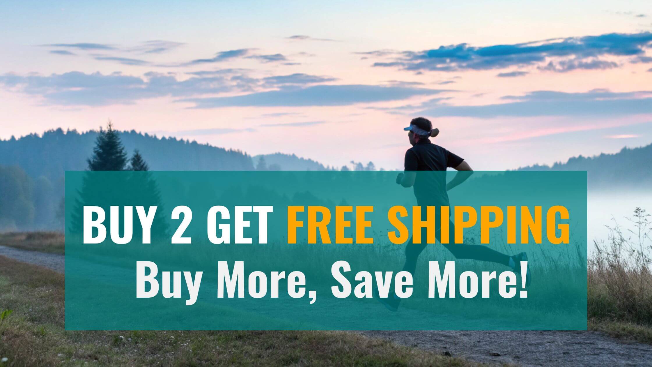 A runner on a path with mountains and a lake in the background, overlaid with text promoting the "Buy 2 Get Free Shipping" offer.