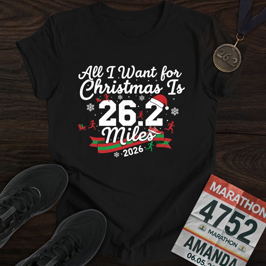 Printify T-Shirt Black / S All I Want for Christmas is 26.2 Miles T-Shirt