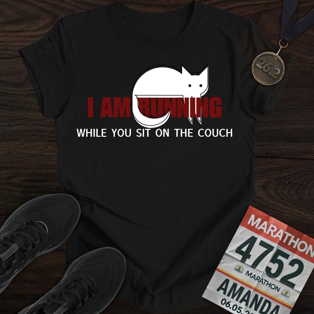 Printify T-Shirt Black / S I'm Running While You Sit On The Couch T-shirt