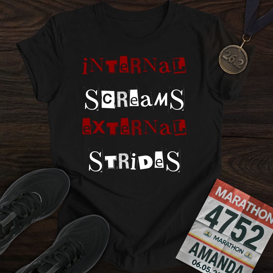 Printify T-Shirt Black / S Internal Screams, External Strides T-shirt