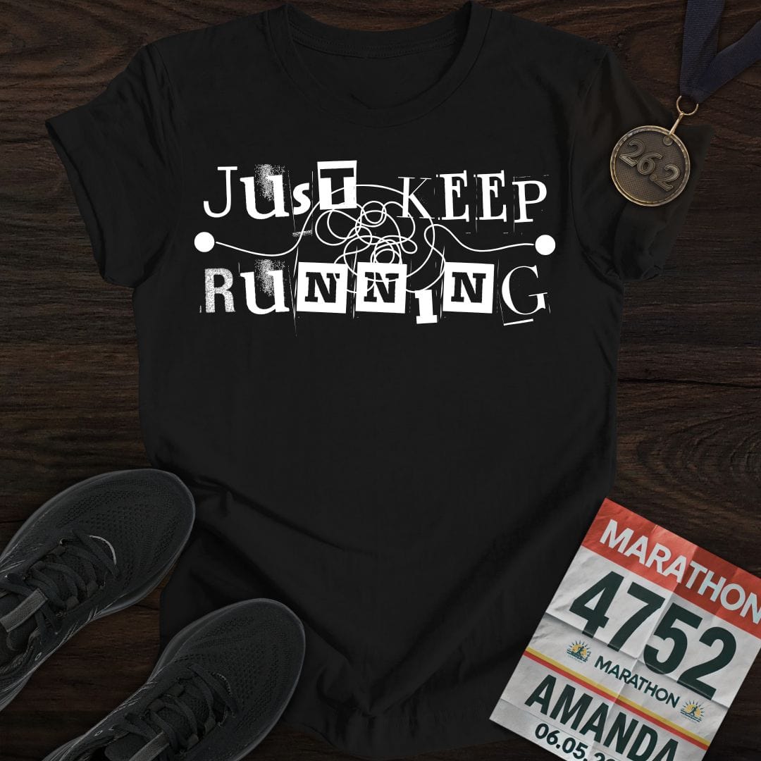 Printify T-Shirt Black / S Just Keep Running