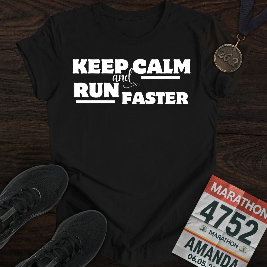 Printify T-Shirt Black / S Keep Calm & Run Faster T-shirt