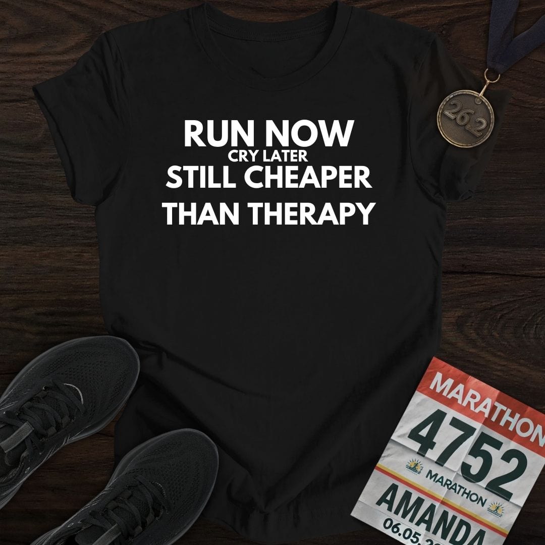 Printify T-Shirt Black / S Run Now Cry Later T-Shirt