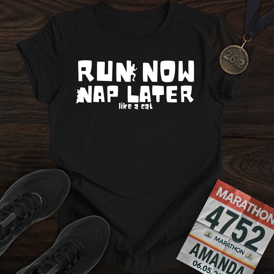 Printify T-Shirt Black / S Run Now Nap Later T-shirt