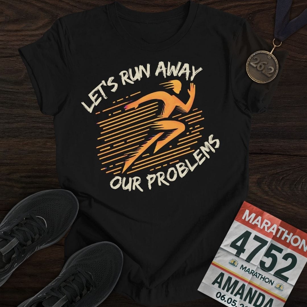 Printify T-Shirt Black / S Run Our Problems T-Shirt