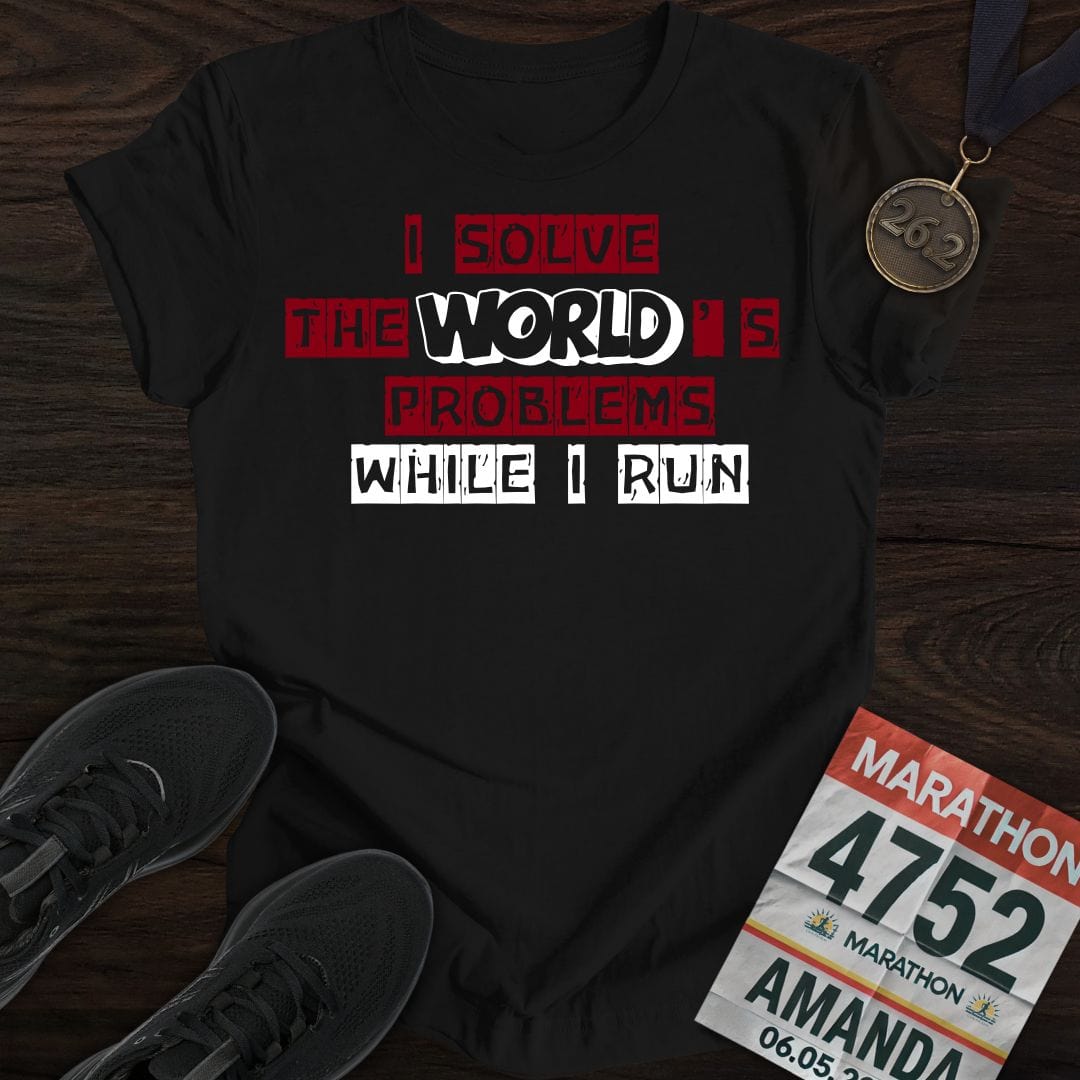 Printify T-Shirt Black / S Solve The World's Problems While I Run! T-shirt