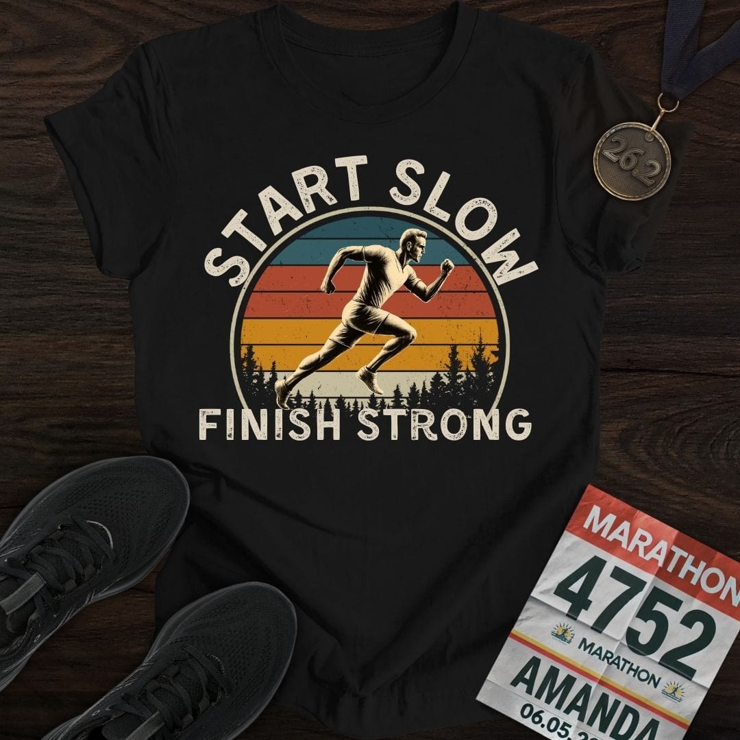 Printify T-Shirt Black / S Start Slow, Finish Strong T-shirt
