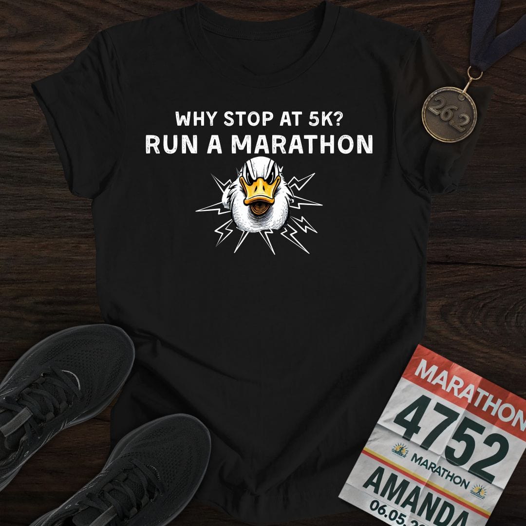 Printify T-Shirt Black / S Why Stop at 5K? Run a Marathon -2- T-shirt
