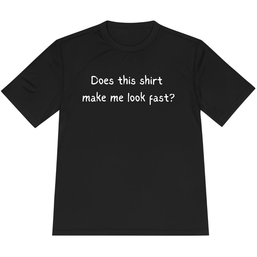 Printify T-Shirt Black / XS Does this shirt make me look fast? T-Shirt / Pro