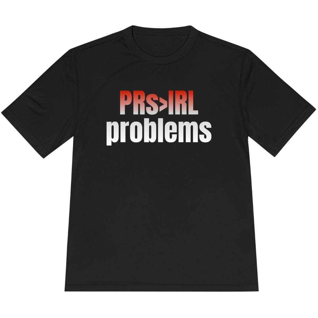 Printify T-Shirt Black / XS PRs > IRL problems T-Shirt / Pro