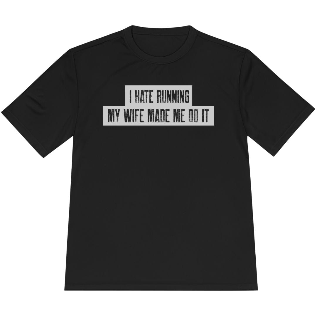 Printify T-Shirt Black / XS Running: My Wife Made Me Do It T-Shirt / Pro