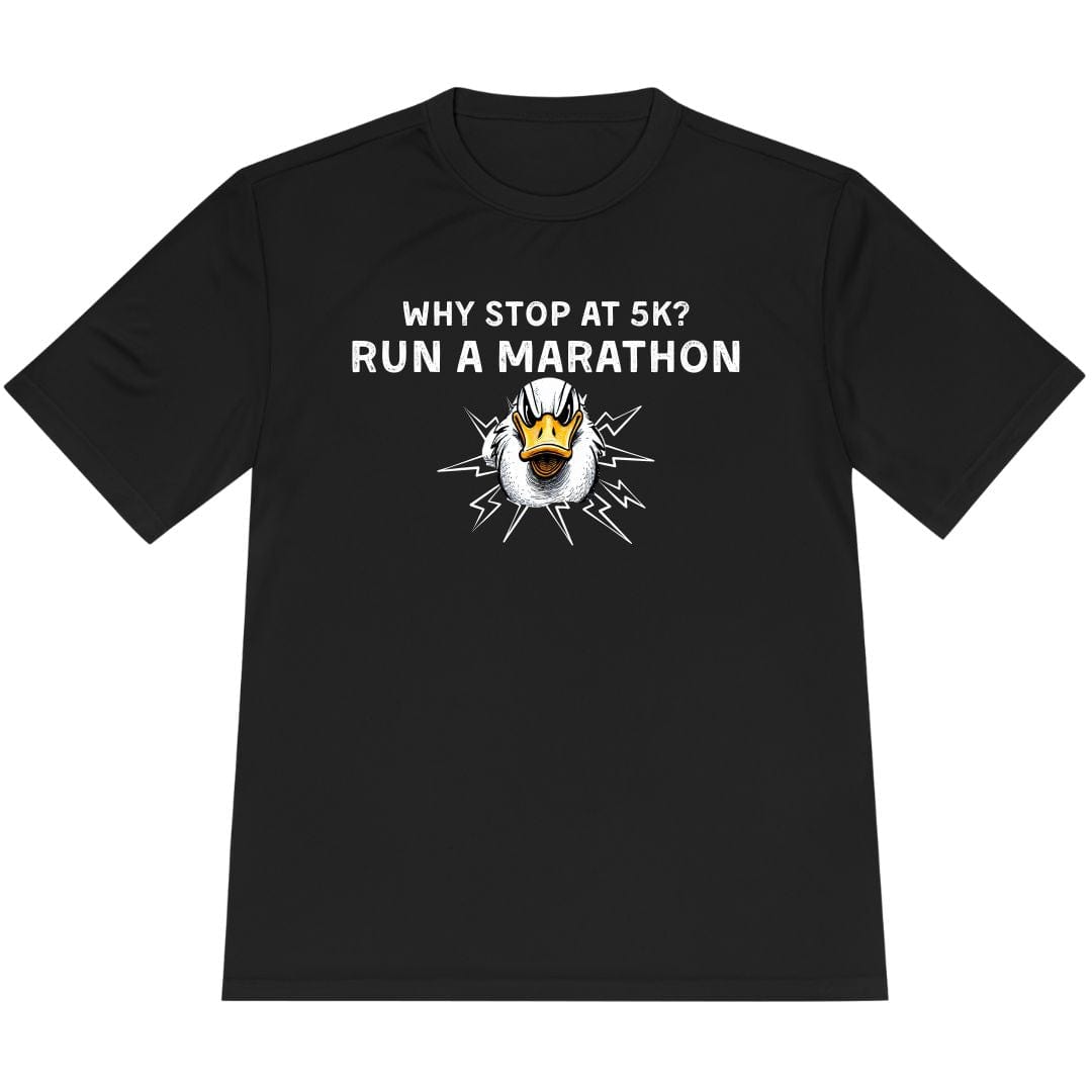 Printify T-Shirt Black / XS Why Stop at 5K? Run a Marathon -2- T-Shirt / Pro