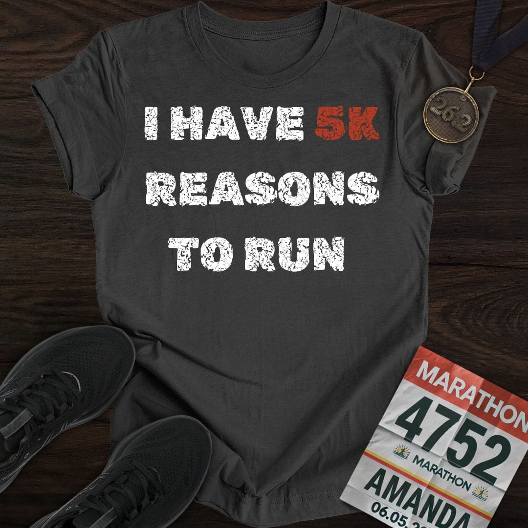 Printify T-Shirt Dark Heather / S 5K Reasons to Run T-Shirt