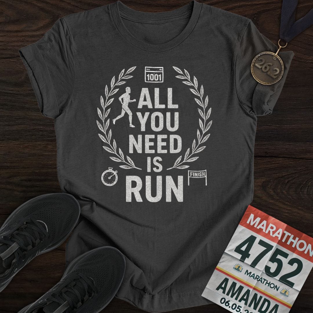 Printify T-Shirt Dark Heather / S All You Need Is Run T-Shirt