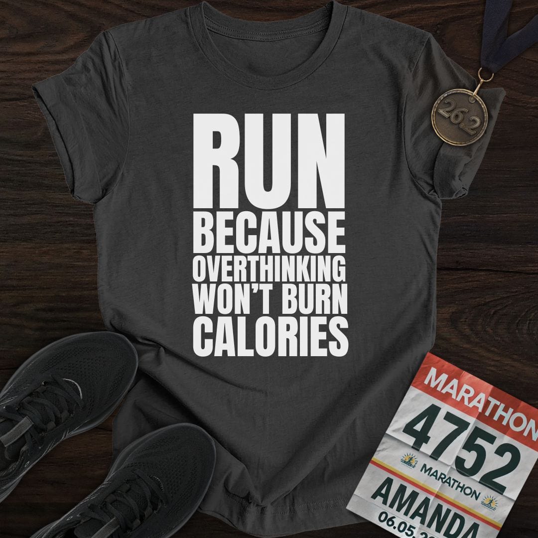 Printify T-Shirt Dark Heather / S Run Because Overthinking Won't Burn Calories T-Shirt