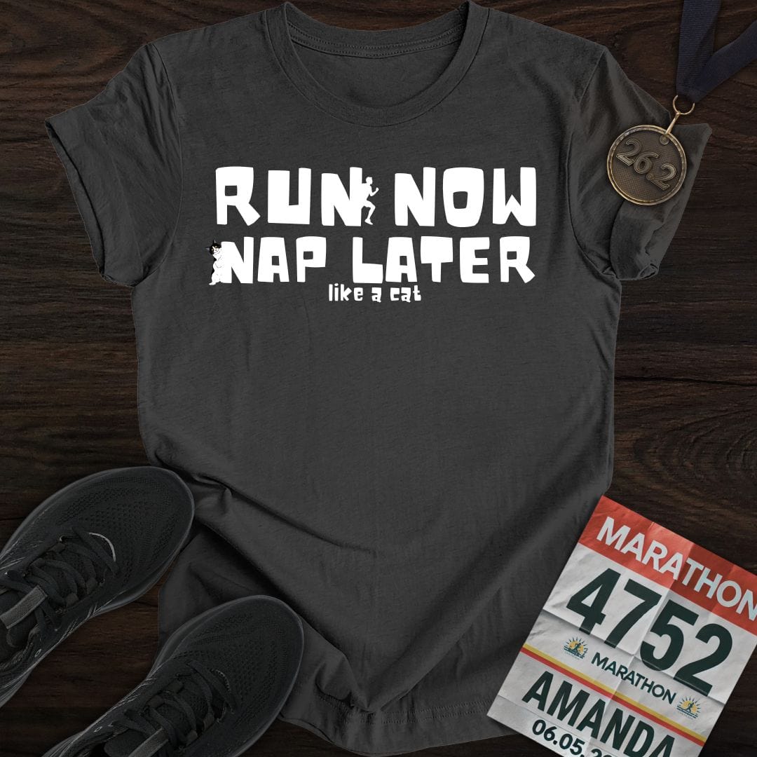 Printify T-Shirt Dark Heather / S Run Now Nap Later T-shirt