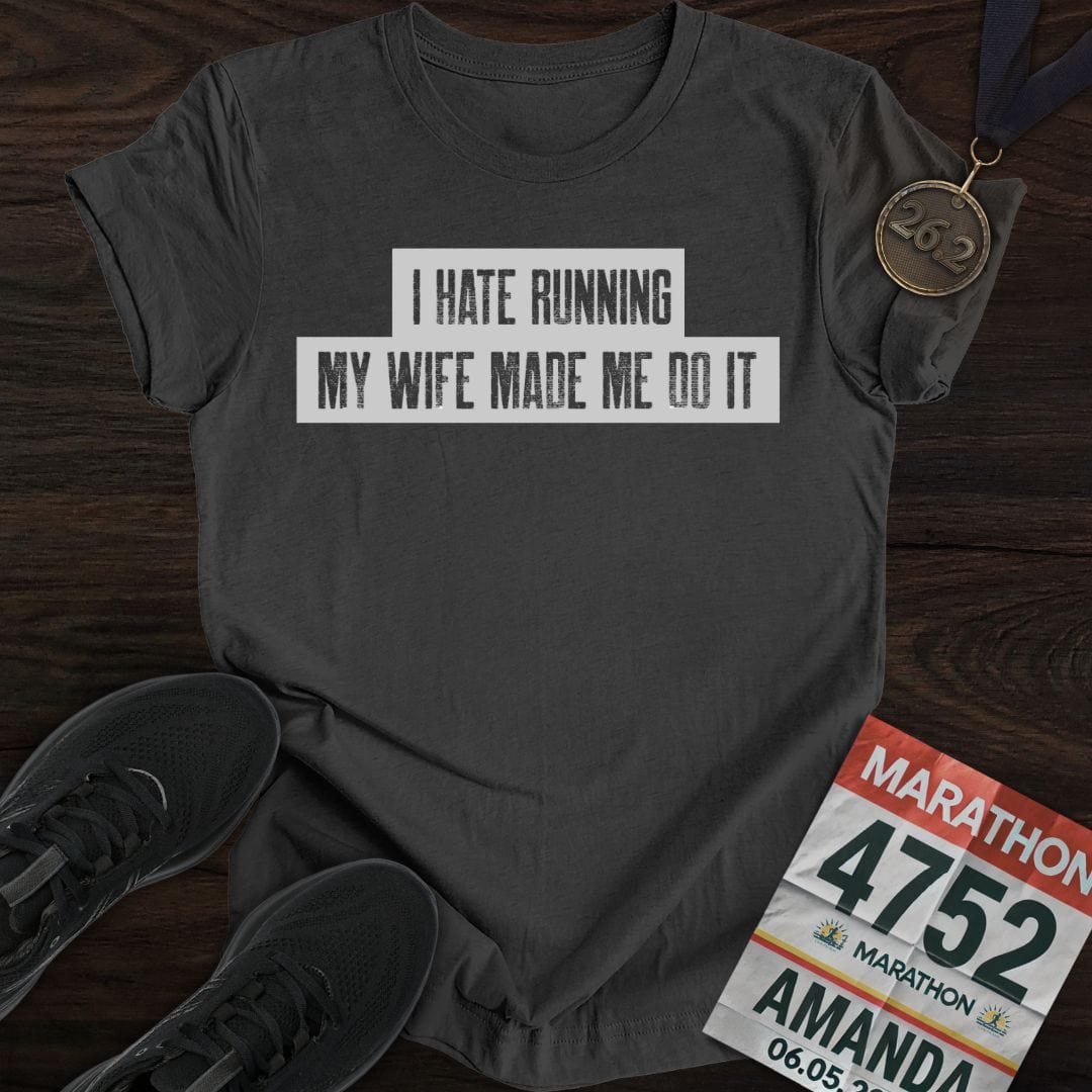 Printify T-Shirt Dark Heather / S Running: My Wife Made Me Do It T-shirt