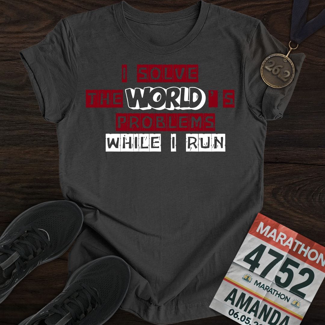 Printify T-Shirt Dark Heather / S Solve The World's Problems While I Run! T-shirt