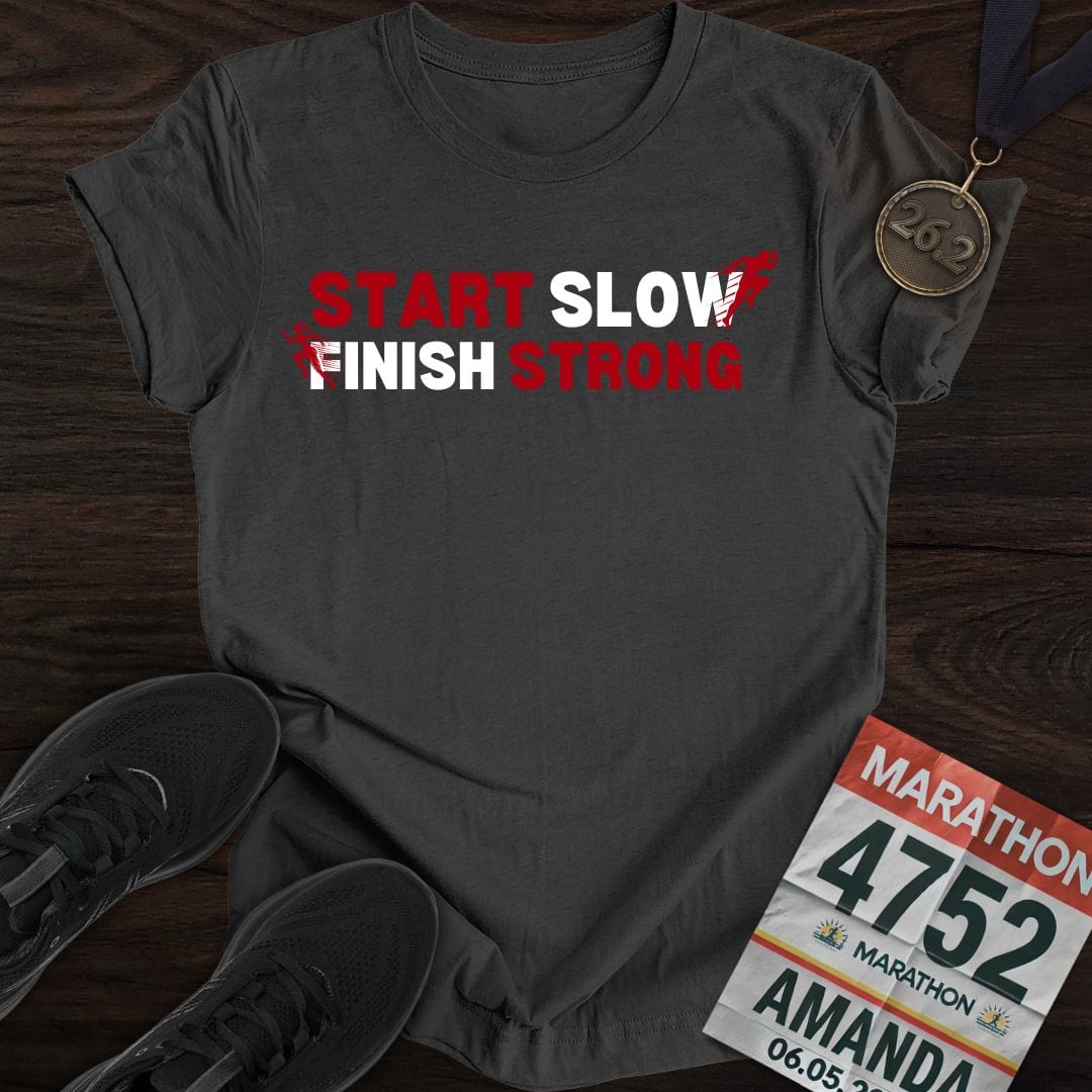 Printify T-Shirt Dark Heather / S Start Slow, Finish Strong T-shirt