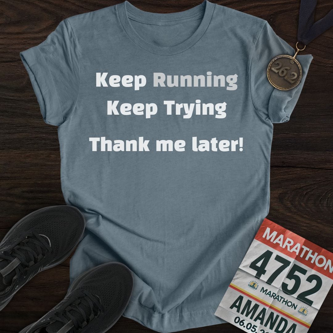 Printify T-Shirt Heather Indigo / S Keep Running and Trying T-Shirt