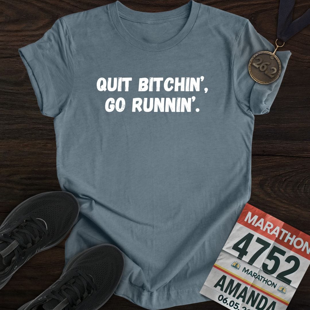 Printify T-Shirt Heather Indigo / S Quit Bitchin' Go Running T-shirt