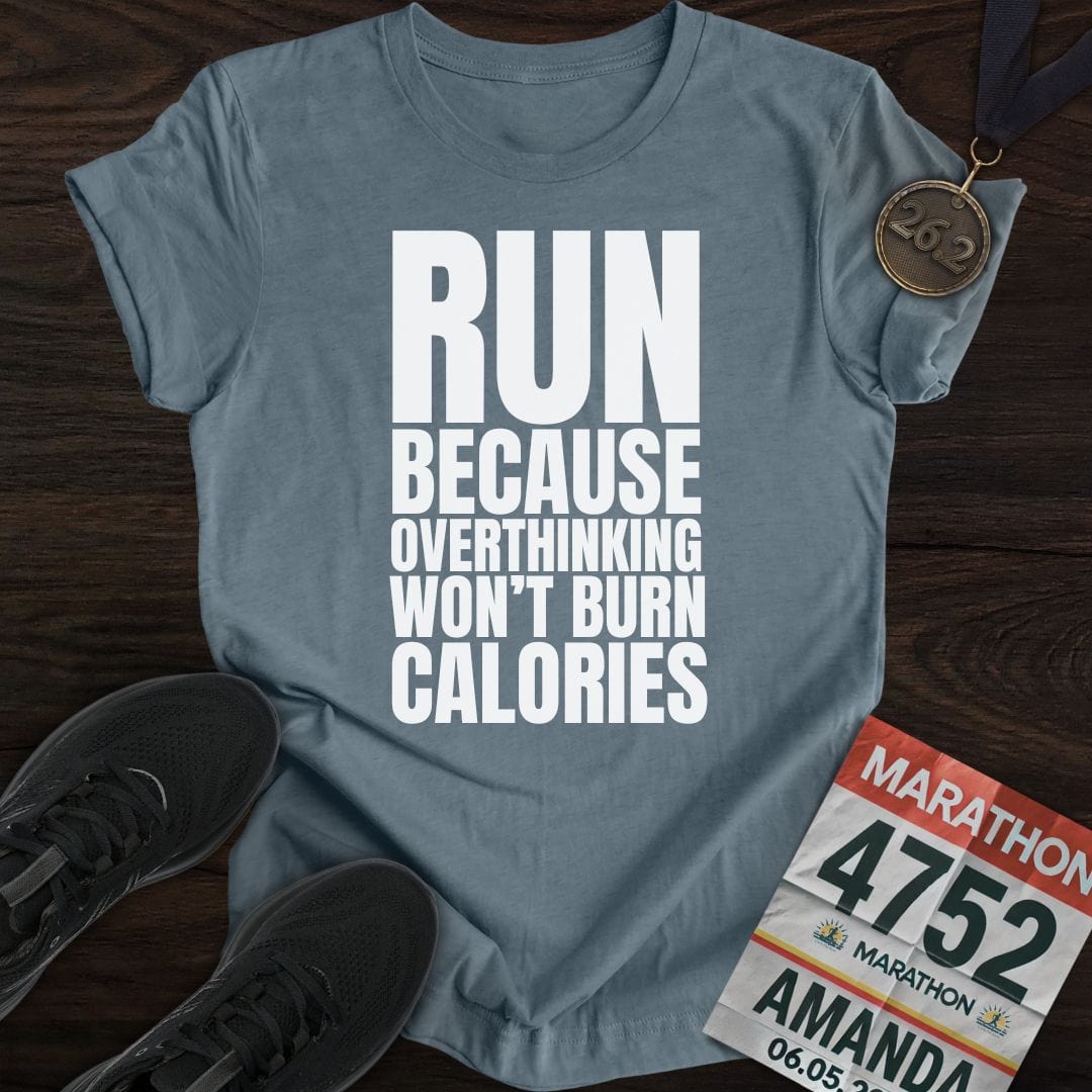 Printify T-Shirt Heather Indigo / S Run Because Overthinking Won't Burn Calories T-Shirt
