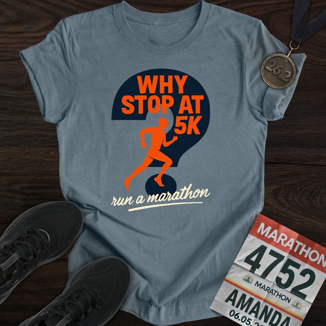 Printify T-Shirt Heather Indigo / S Why Stop At 5K? T-shirt