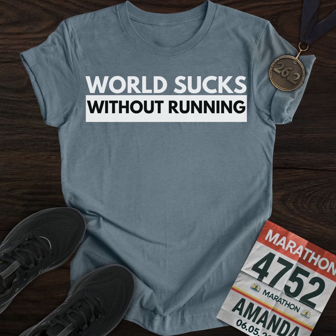 Printify T-Shirt Heather Indigo / S World Suck Without Running T-Shirt