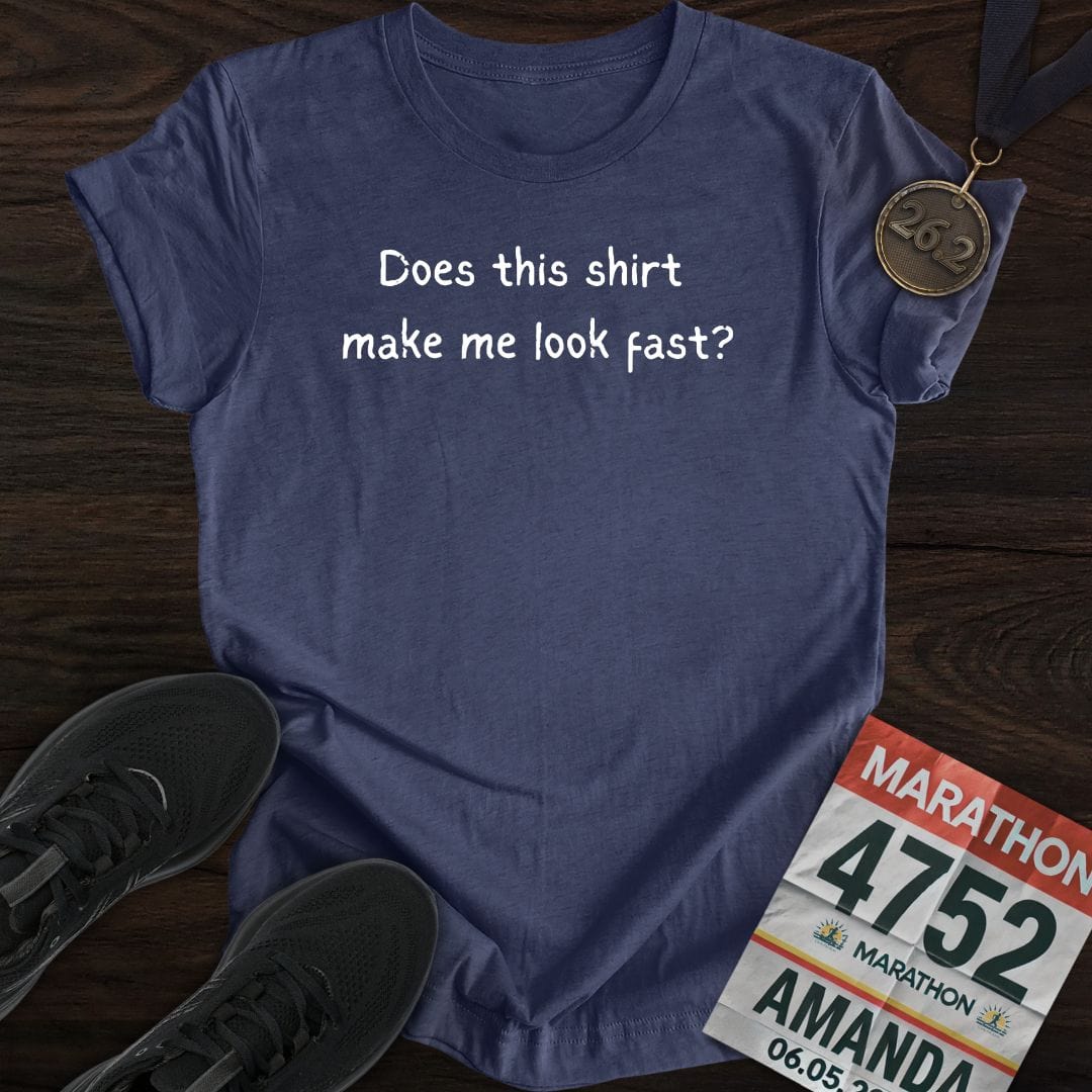 Printify T-Shirt Heather Navy / S Does this shirt make me look fast? T-shirt