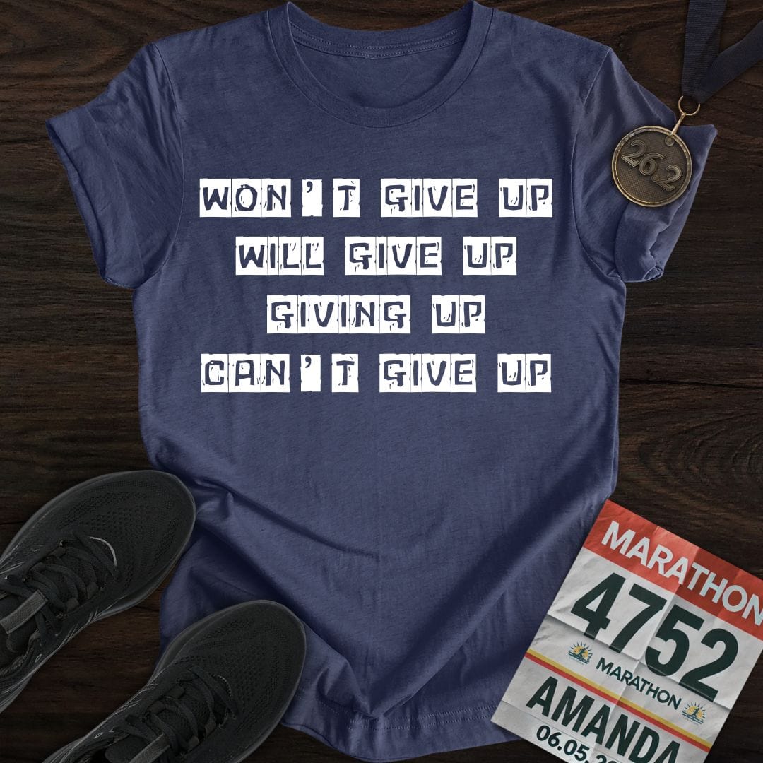 Printify T-Shirt Heather Navy / S Give Up Run T-Shirt