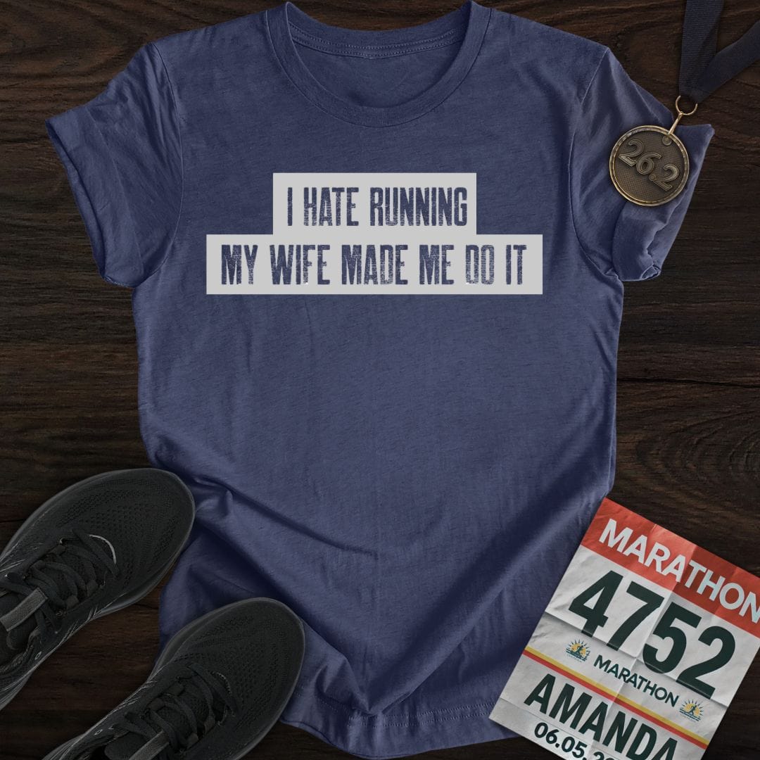 Printify T-Shirt Heather Navy / S Running: My Wife Made Me Do It T-shirt