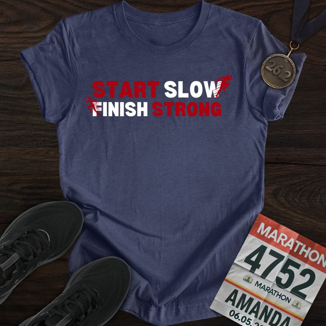 Printify T-Shirt Heather Navy / S Start Slow, Finish Strong T-shirt