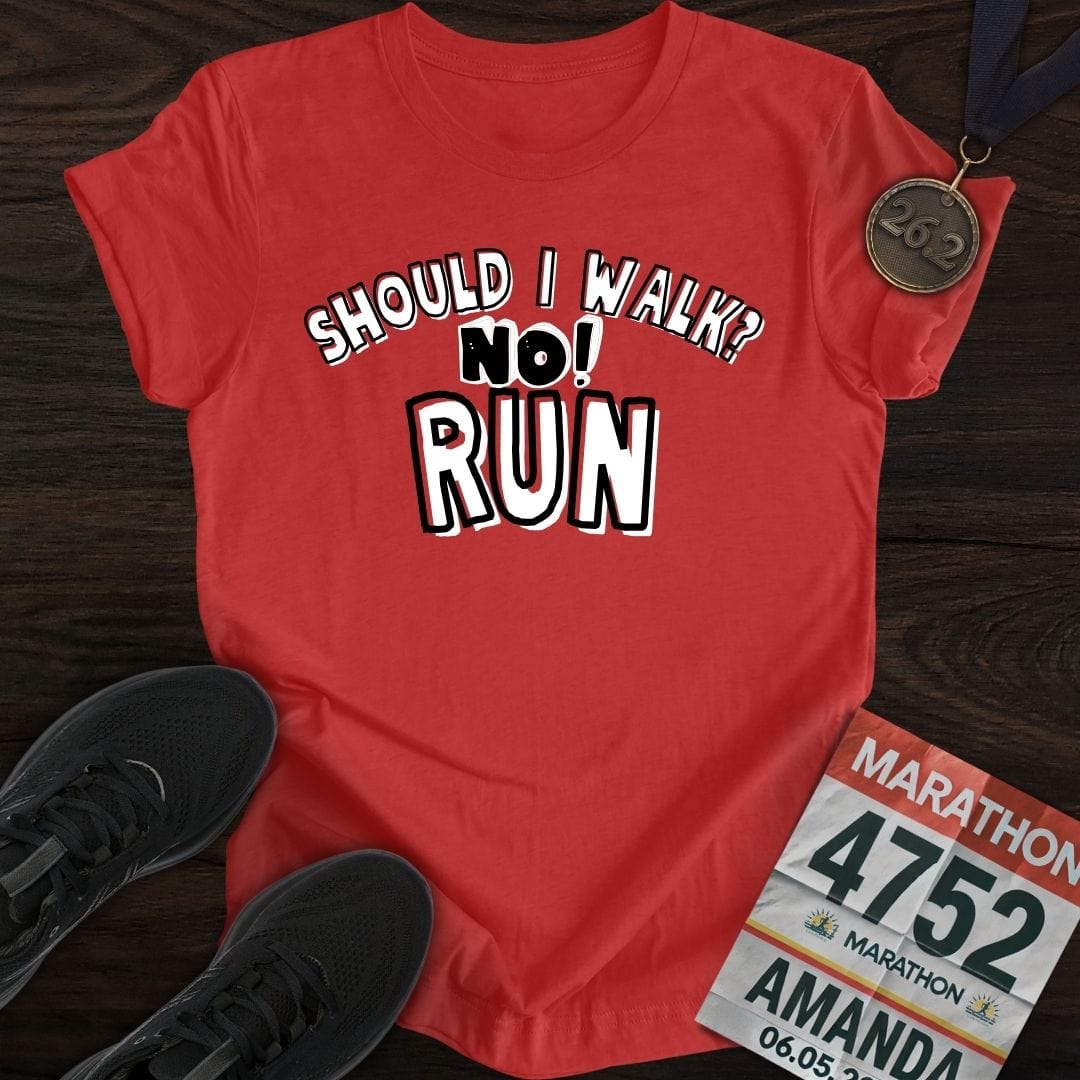 Printify T-Shirt Heather Red / S Should I walk? No RUN! T-shirt