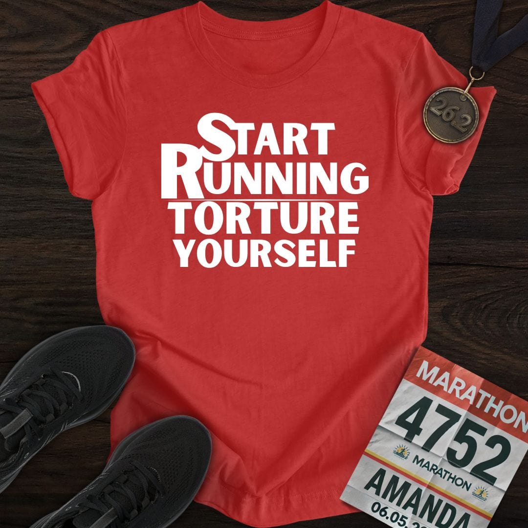 Printify T-Shirt Heather Red / S Start Running Torture Yourself T-Shirt
