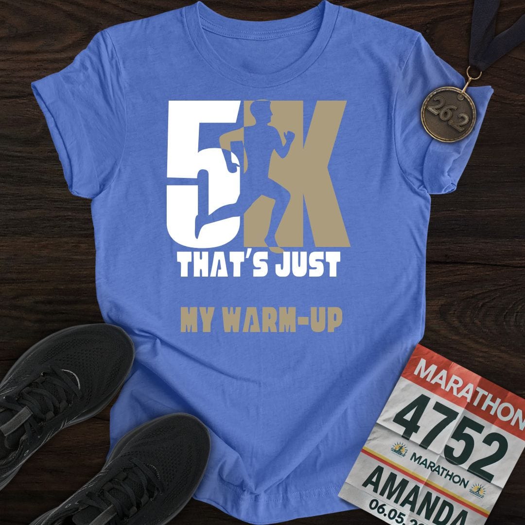 Printify T-Shirt Heather Royal / S 5K? That’s Just My Warm-up T-shirt