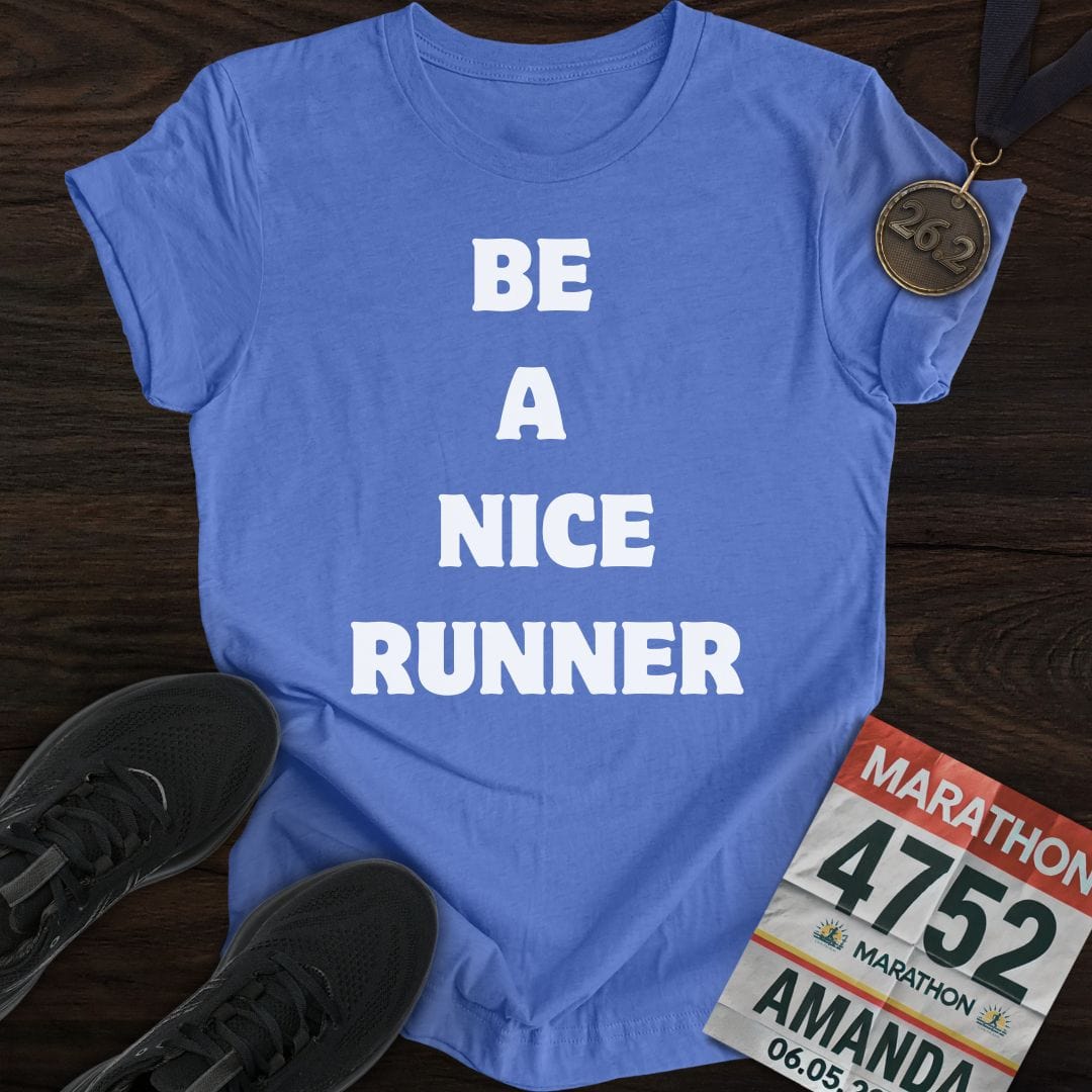 Printify T-Shirt Heather Royal / S Be A Nice Runner T-Shirt