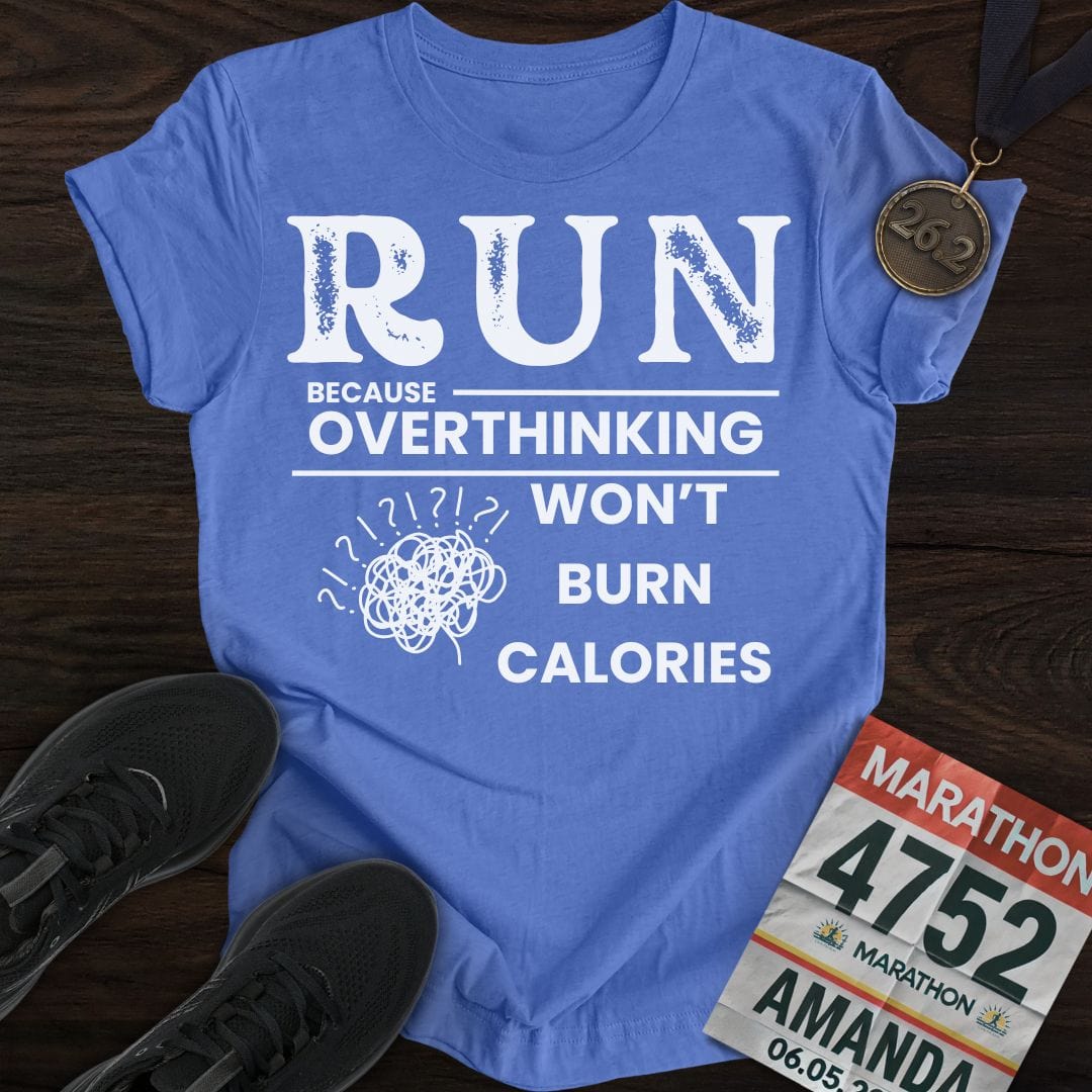 Printify T-Shirt Heather Royal / S Overthinking Won't Burn Calories