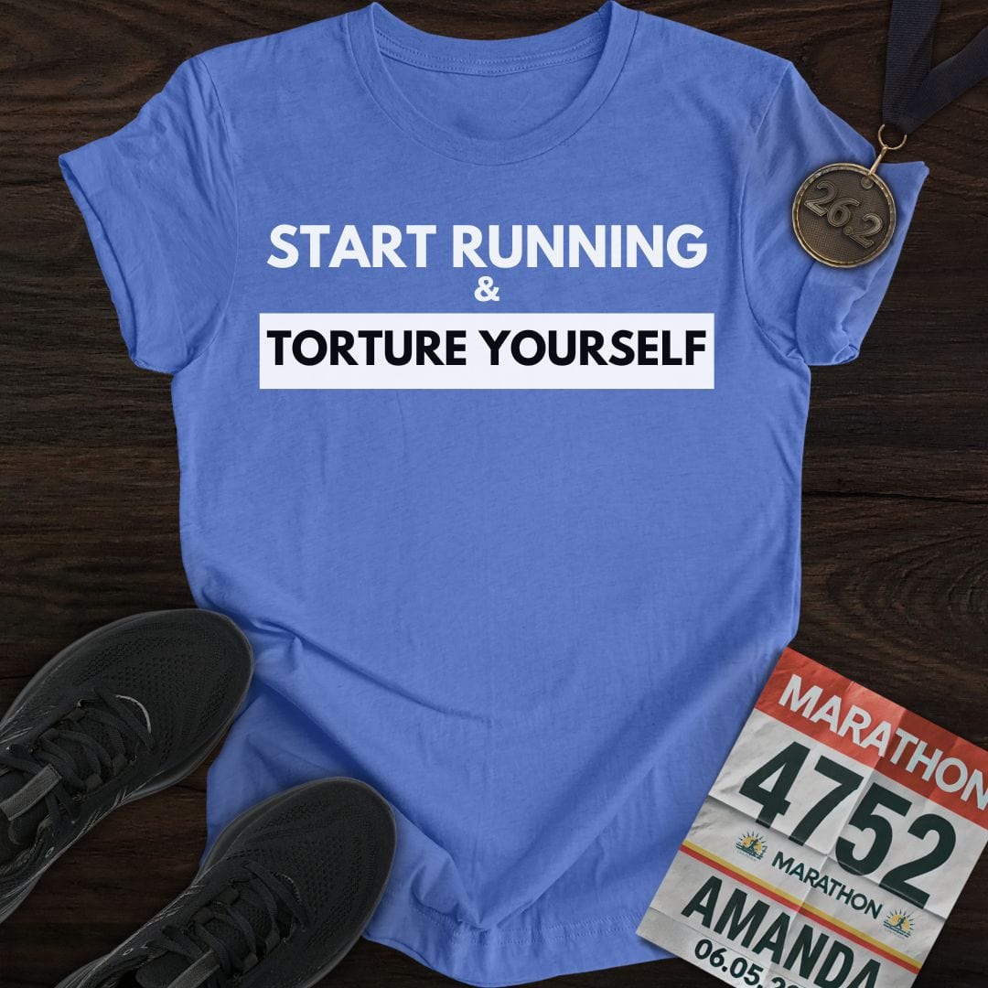 Printify T-Shirt Heather Royal / S Start Running Torture Yourself T-Shirt