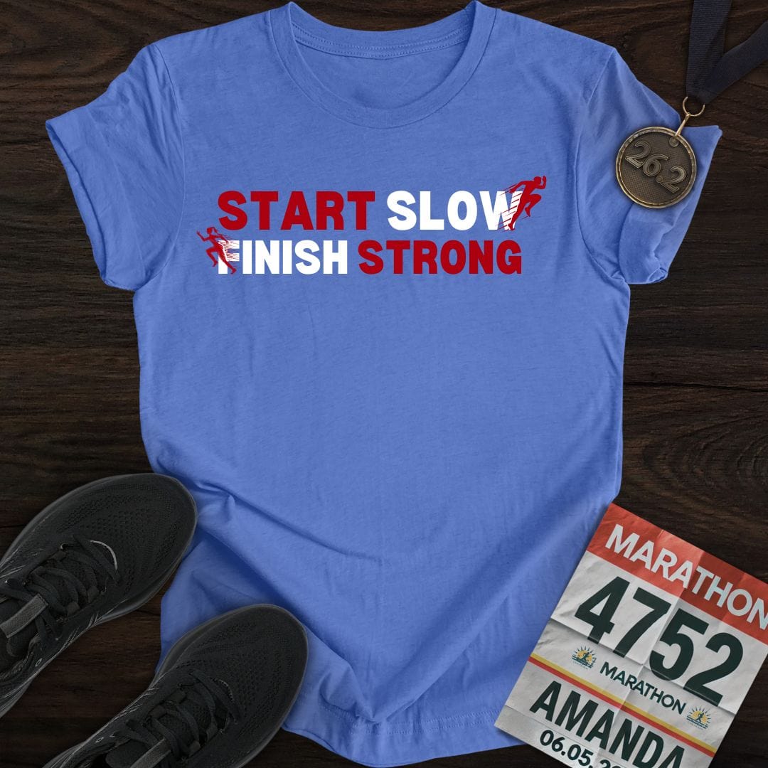 Printify T-Shirt Heather Royal / S Start Slow, Finish Strong T-shirt