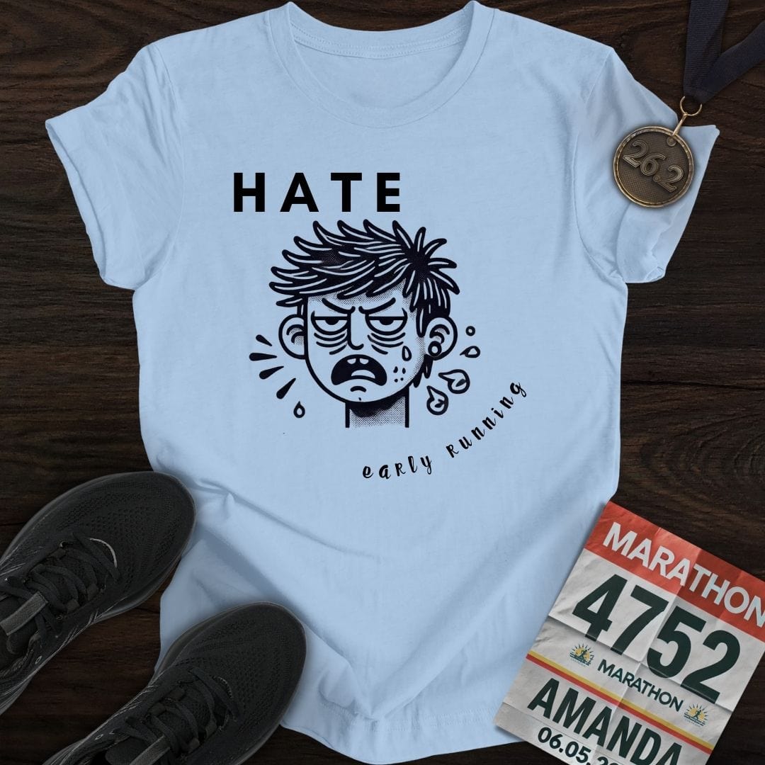 Printify T-Shirt Light Blue / S Hate Early Running T-Shirt