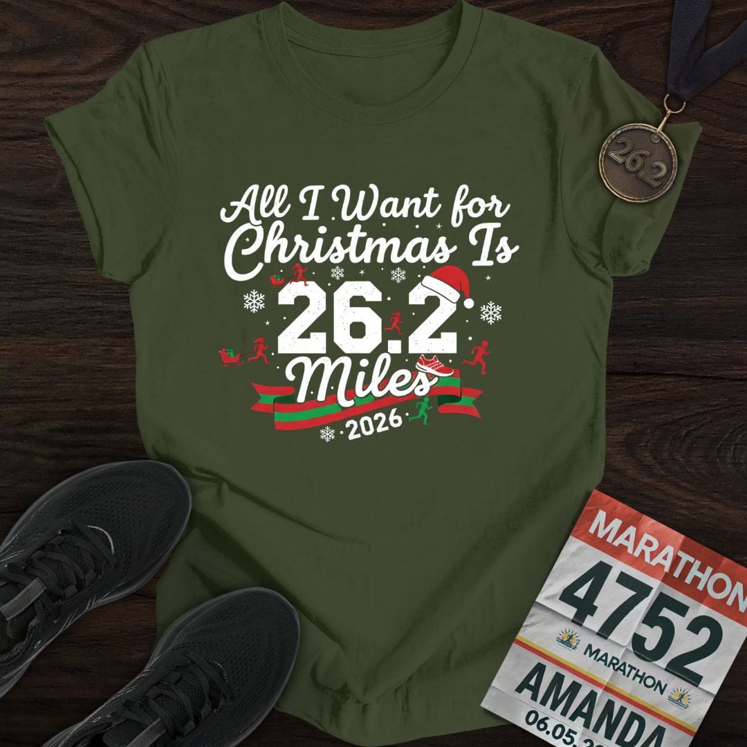 Printify T-Shirt Military Green / M All I Want for Christmas is 26.2 Miles T-Shirt