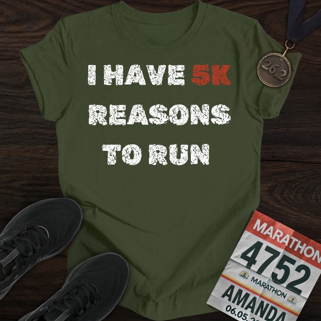 Printify T-Shirt Military Green / S 5K Reasons to Run T-Shirt