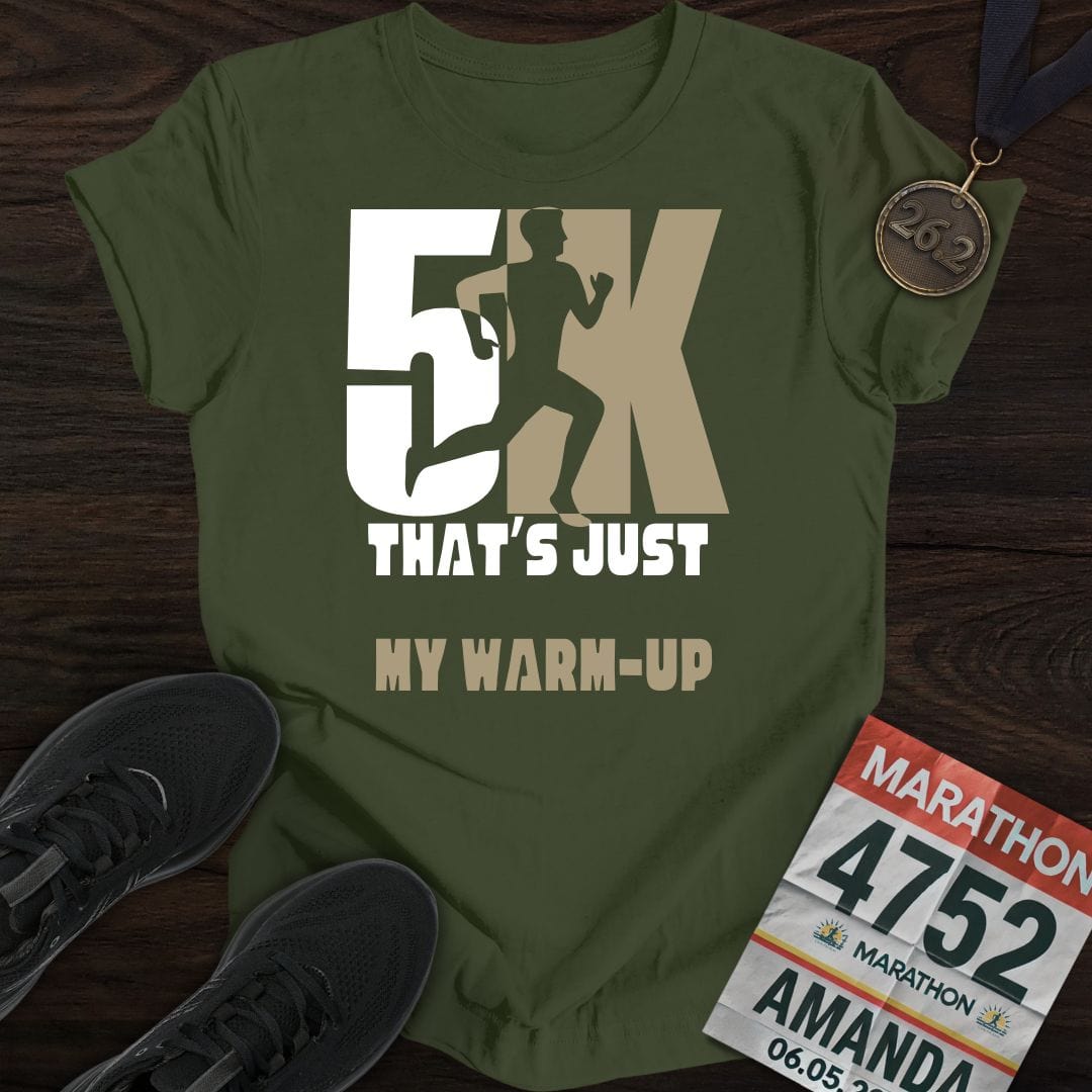 Printify T-Shirt Military Green / S 5K? That’s Just My Warm-up T-shirt