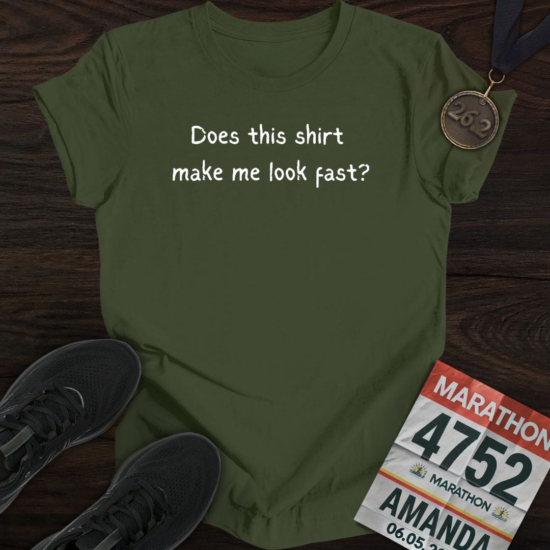 Printify T-Shirt Military Green / S Does this shirt make me look fast? T-shirt