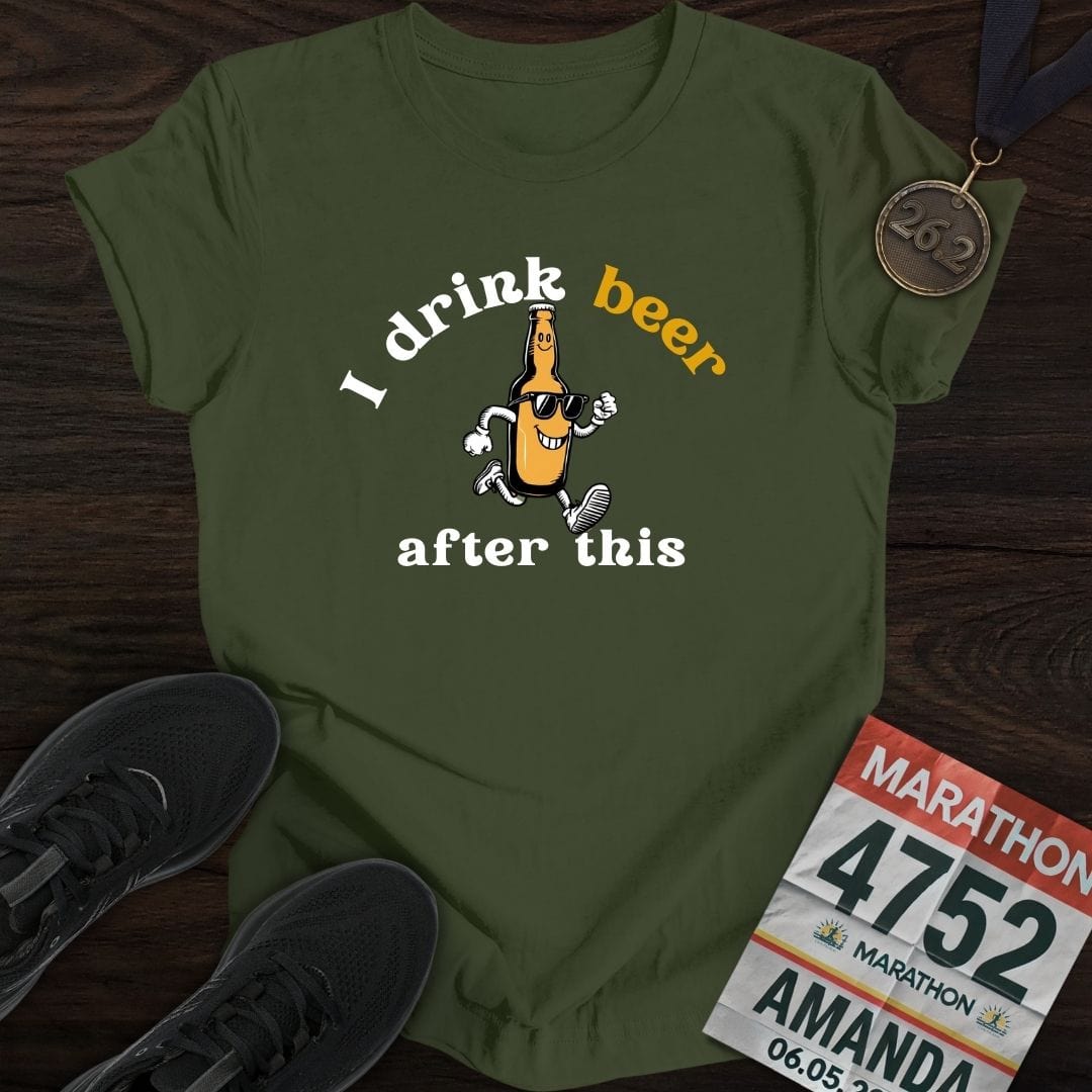 Printify T-Shirt Military Green / S Drink Beer After This T-Shirt