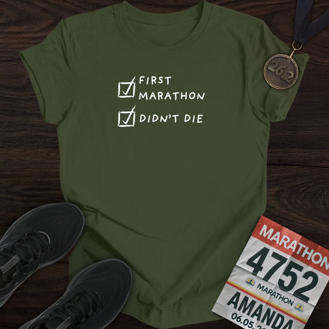 Printify T-Shirt Military Green / S First Marathon and Didn't Die T-Shirt