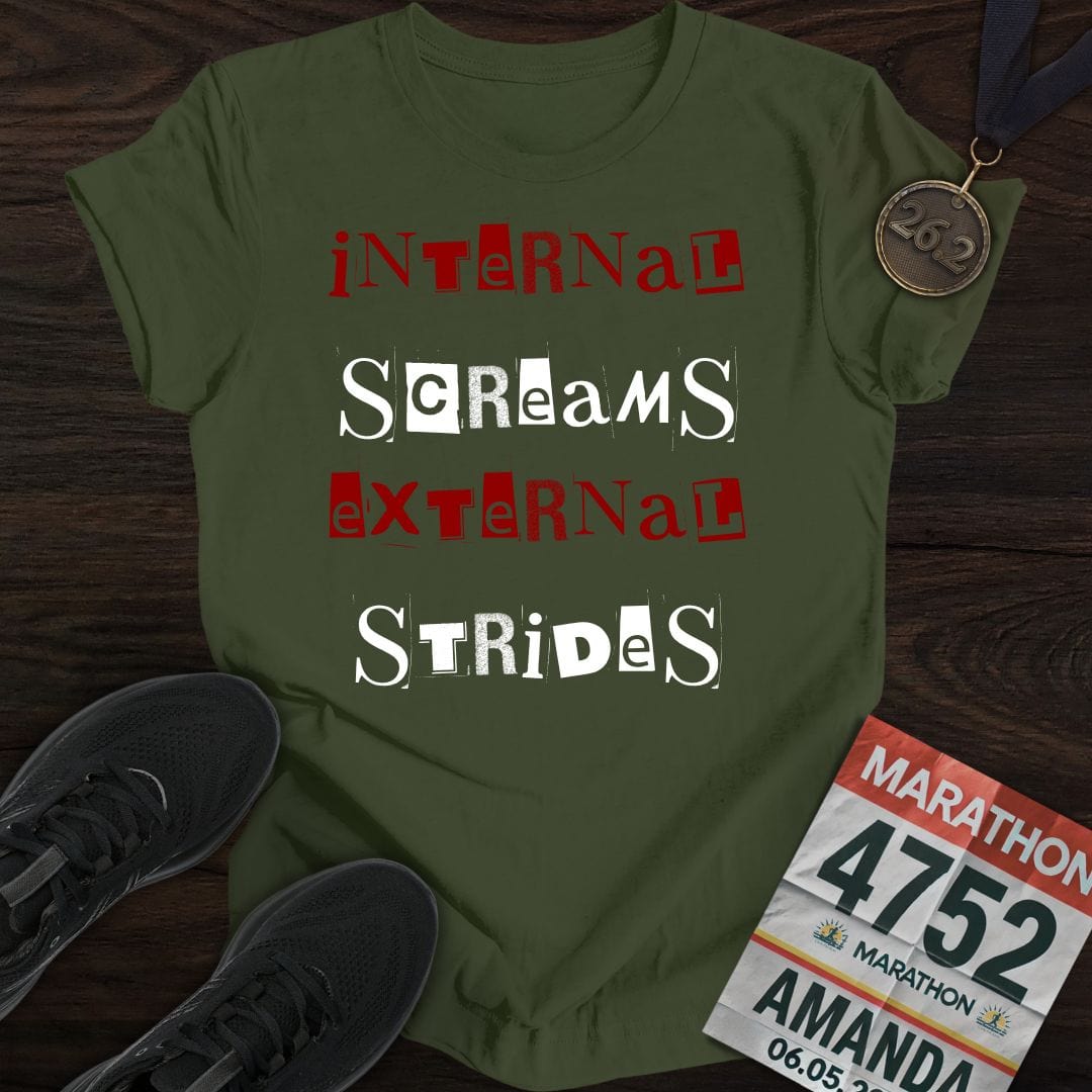 Printify T-Shirt Military Green / S Internal Screams, External Strides T-shirt