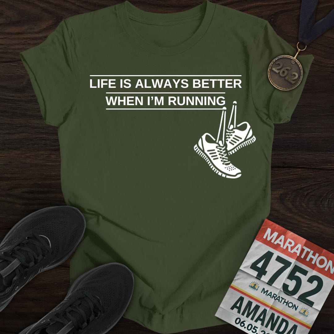 Printify T-Shirt Military Green / S Life is Better When Running T-Shirt