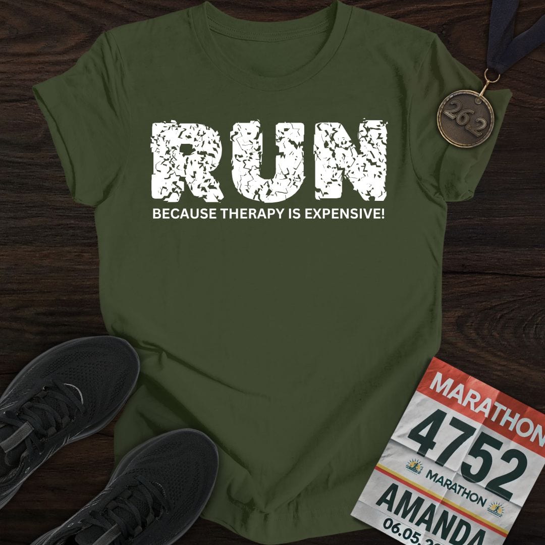 Printify T-Shirt Military Green / S Run Because Therapy Is Expensive!