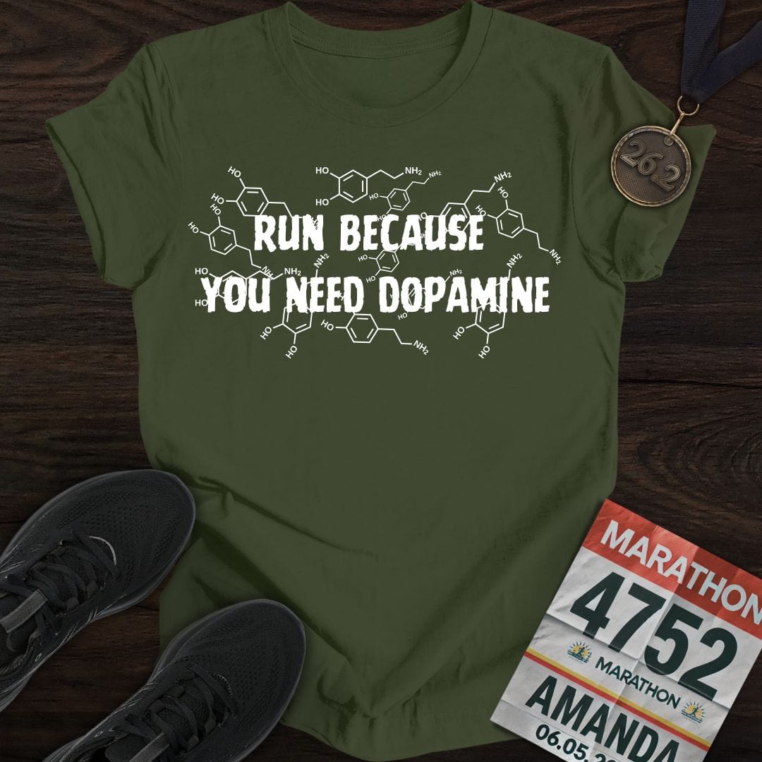Printify T-Shirt Military Green / S Run Because You Need DopamineT-shirt